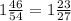 1\frac{46}{54} = 1\frac{23}{27}