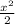 \frac{x^{2} }{2}