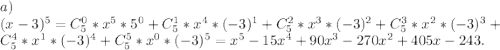 a)\\(x-3)^5=C_5^0*x^5*5^0+C_5^1*x^4*(-3)^1+C_5^2*x^3*(-3)^2+C_5^3*x^2*(-3)^3+C_5^4*x^1*(-3)^4+C_5^5*x^0*(-3)^5=x^5-15x^4+90x^3-270x^2+405x-243.