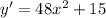 y'=48x^2+15