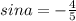 sina=-\frac{4}{5}