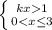 \left \{ {{kx 1} \atop {0<x\leq 3}} \right.