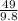 \frac{49}{9.8}