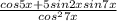 \frac{cos5x+5sin2x sin7x}{cos^2 7x}