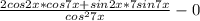 \frac{2cos2x*cos7x+sin2x*7sin7x }{cos^2 7x} -0