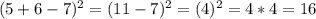 (5+6-7)^2=(11-7)^2=(4)^2=4*4=16