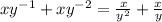 xy^{-1}+xy^{-2} = \frac{x}{y^2} + \frac{x}{y}