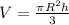 V =\frac{\pi R^{2} h}{3}