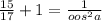 \frac{15}{17} +1= \frac{1}{oos ^{2} a}