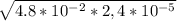 \sqrt{4.8*10^{-2}* 2,4*10^{-5}}