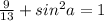 \frac{9}{13} +sin^{2} a=1