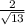 \frac{2}{\sqrt{13} }