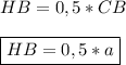 HB=0,5*CB\\\\ \boxed{HB=0,5*a}