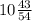 10\frac{43}{54}