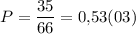 P=\dfrac{35}{66}=0{,}53(03)