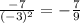 \frac{-7}{(-3)^2}=-\frac{7}{9}