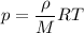 p = \dfrac{\rho }{M} RT