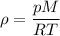 \rho = \dfrac{pM}{RT}