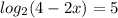 log_2(4-2x)=5