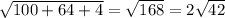 \sqrt{100+64+4} =\sqrt{168} =2\sqrt{42}