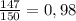 \frac{147}{150} = 0,98