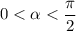 0<\alpha<\dfrac{\pi}{2}