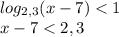 log_{2,3}(x-7)<1\\x-7<2,3