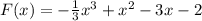 F(x)=-\frac{1}{3} x^3+x^2-3x-2