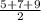 \frac{5+7+9}{2}