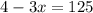 4-3x=125