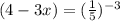 (4-3x) = (\frac{1}{5}) ^{-3}