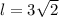 l=3\sqrt{2}