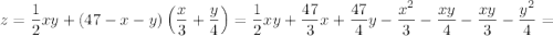 z = \dfrac{1}{2} xy + (47 - x - y)\left(\dfrac{x}{3} + \dfrac{y}{4} \right) = \dfrac{1}{2} xy + \dfrac{47}{3}x + \dfrac{47}{4}y - \dfrac{x^{2}}{3} - \dfrac{xy}{4} - \dfrac{xy}{3} - \dfrac{y^{2}}{4} =