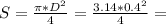 S=\frac{\pi*D^{2} }{4} =\frac{3.14*0.4^{2} }{4} =