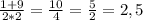 \frac{1+9}{2*2} =\frac{10}{4} =\frac{5}{2}=2,5