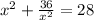 x^2+\frac{36}{x^2} =28