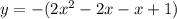 y = - (2x {}^{2} - 2x - x + 1)