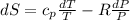 dS=c_p\frac{dT}{T}-R\frac{dP}{P}