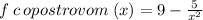 f \: c \: opostrovom \: (x) = 9 - \frac{5}{x {}^{2} }