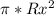 \pi * Rx^{2}