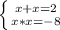 \left \{ {{x+x=2} \atop {x*x=-8}} \right.