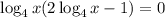 \log_4x(2\log_4x-1)=0