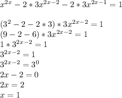 x^{2x} -2*3x^{2x-2}-2*3x^{2x-1}=1\\\\(3^2-2-2*3)*3x^{2x-2}=1\\ (9-2-6)*3x^{2x-2}=1\\ 1*3^{2x-2}=1\\3^{2x-2}=1\\3^{2x-2}=3^0\\2x-2=0\\2x=2\\x=1