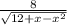 \frac{8}{\sqrt{12+x-x^{2} } }