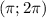 (\pi ;2\pi )