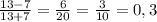 \frac{13-7}{13+7} = \frac{6}{20} = \frac{3}{10} = 0,3