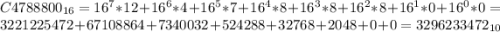 C4788800_{16} =16^7*12+16^6*4+16^5*7+16^4*8+16^3*8+16^2*8+16^1*0+ 16^0*0=3221225472+67108864+7340032+524288+32768+2048+0+0=3296233472_{10}