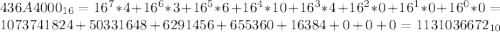 436A4000_{16} =16^{7}*4+16^{6}*3+16^{5}*6+16^{4}*10+16^{3}*4+16^{2}*0+16^{1}*0+16^{0}*0=1073741824+50331648+6291456+655360+16384+0+0+0=1131036672_{10}