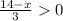 \frac{14-x}{3}0