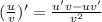 (\frac{u}{v}) ' = \frac{u'v-uv'}{v^{2} }